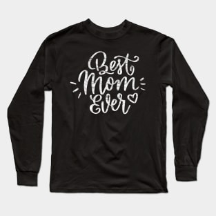 Best Mom Ever Mother's Day Gift 2019 Long Sleeve T-Shirt